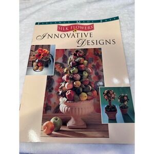 Silk Flowers Innovative Designs Chilton Book Company Floral Arrangement DIY Book
